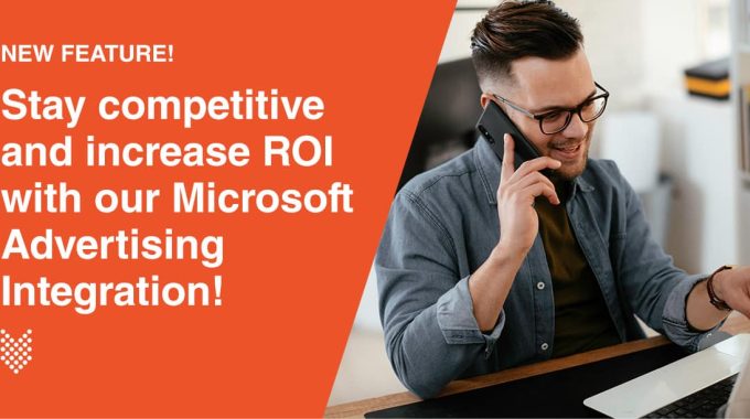 Stay Competitive And Increase ROI With Our Microsoft Advertising Integration